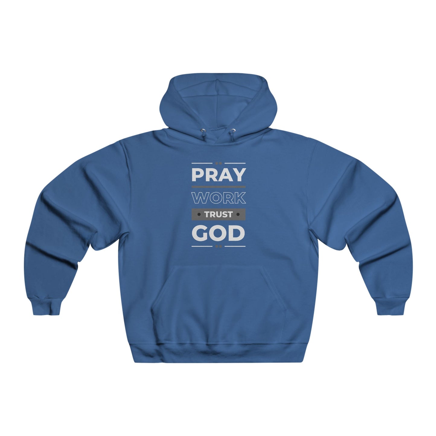 Pray Work Trust God-Hooded NUBLEND® Sweatshirt for Men, Pullover Sweater, Fleece Hoodie, Gift Idea for Him, Casual Winter Wear