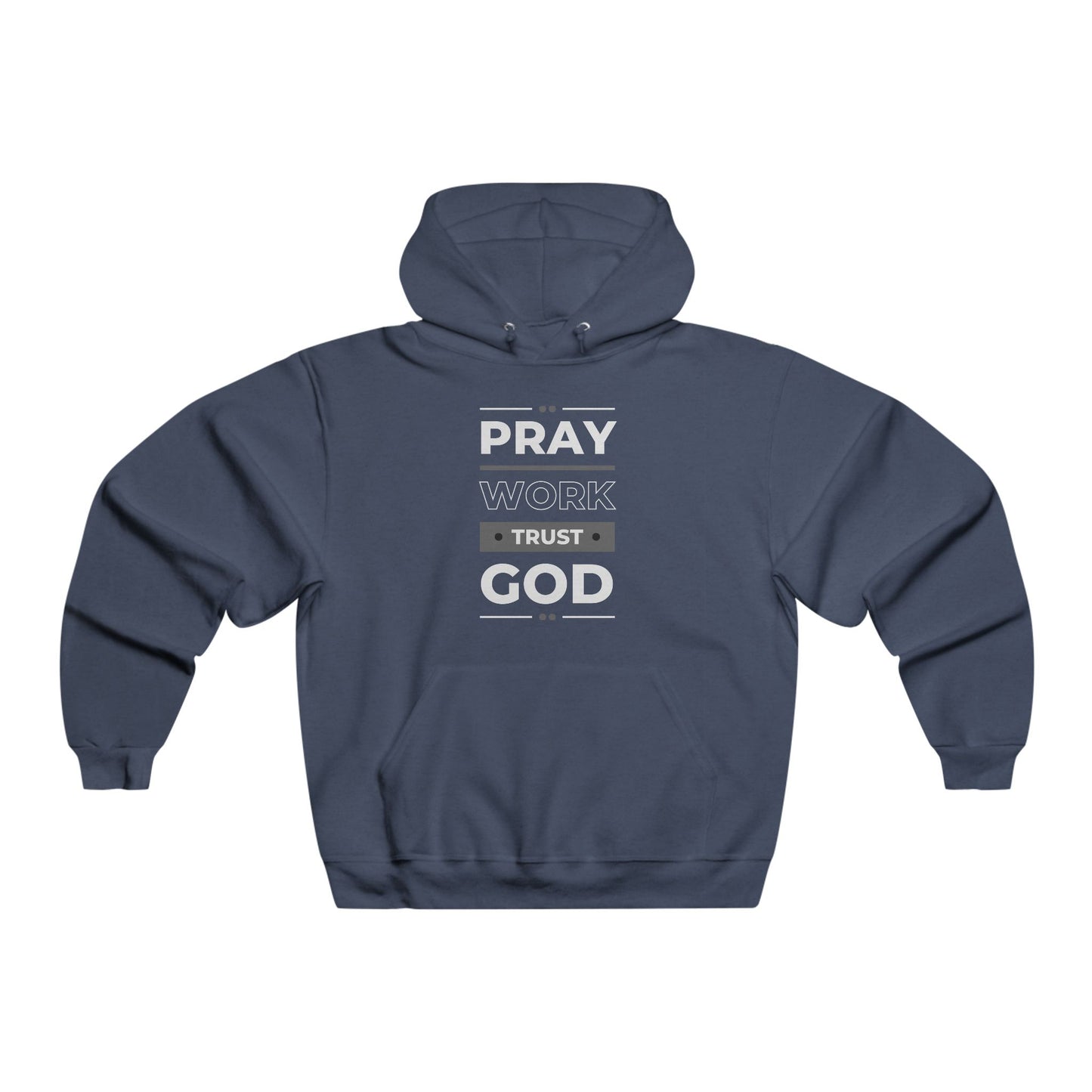 Pray Work Trust God-Hooded NUBLEND® Sweatshirt for Men, Pullover Sweater, Fleece Hoodie, Gift Idea for Him, Casual Winter Wear